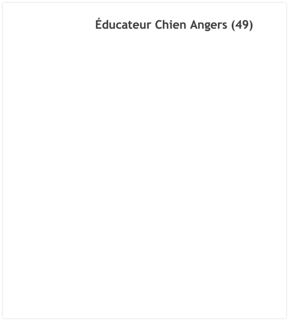 Éducateur Chien Angers (49)
